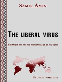 The liberal virus - Permanent war and the americanization of the world