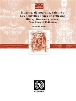 Histoire, démocratie, valeurs : nouvelles pistes de réflexion - Conférence Cheikh Anta Diop (Assemblée Générale du CODESRIA tenue à Maputo, décembre 2005)