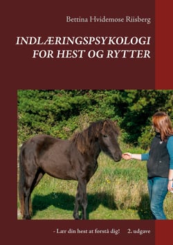 Indlæringspsykologi for hest og rytter - - Lær din hest at forstå dig!