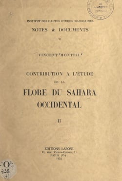 Contribution à l'étude de la flore du Sahara occidental (2). De l'arganier au karité - Catalogue des plantes connues des Tekna, des Rguiba et des Maures