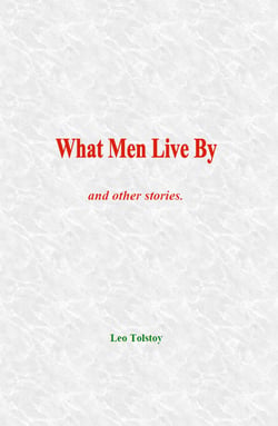 What Men Live By - and other stories