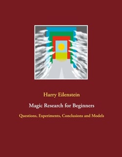 Magic Research for Beginners - Questions, Experiments, Conclusions and Models