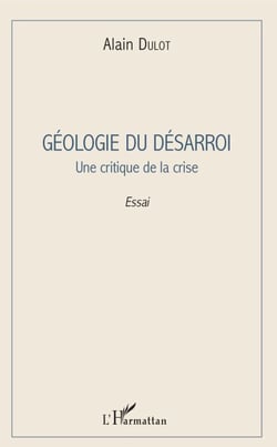 Géologie du désarroi - Une critique de la crise