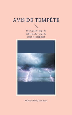 Avis de tempête - Il est grand temps de réfléchir pour mieux agir. Le temps de prier et se repentir