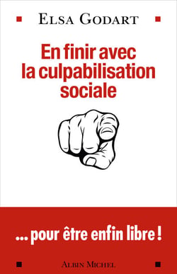 En finir avec la culpabilisation sociale - ...pour être enfin libre !