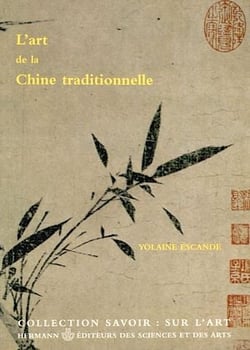 L'art de la Chine traditionnelle - Le cœur et la main