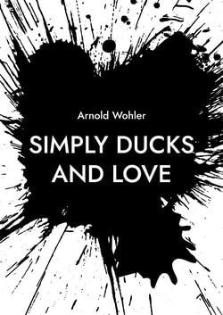 Simply ducks and love - Songs for voice and piano