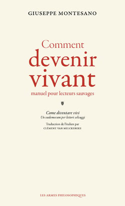 Comment devenir vivant - manuel pour lecteurs sauvages