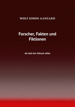 Forscher, Fakten und Fiktionen - Als Gott den Fellrock nähte