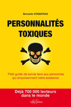 Personnalités toxiques - Petit guide de survie face aux personnes qui empoisonnent notre existence