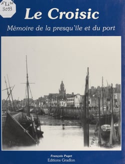 Le Croisic - Mémoire de la presqu'île et du port