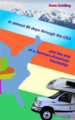 In almost 80 days through the USA and the end of a German-American friendship