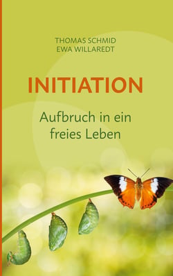 Initiation - Aufbruch in ein freies Leben