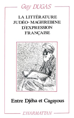 La littérature judéo-maghrébine d'expression française entre Djeha et Cagayous