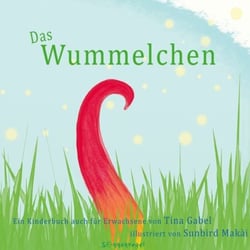 Das Wummelchen - Ein Kinderbuch auch für Erwachsene
