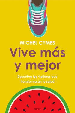 Vive más y mejor - Descubre los 4 pilares que transformarán tu salud
