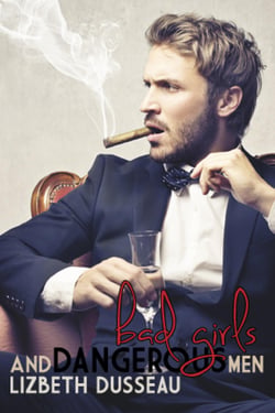 Bad Girls &amp; Dangerous Men