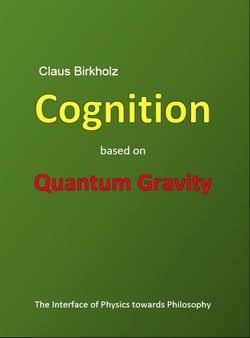Cognition based on Quantum Gravity - The Interface of Physics towards Philosophy
