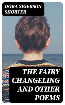 The Fairy Changeling and Other Poems