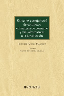 Solución extrajudicial de conflictos en materia de consumo y vías alternativas a la jurisdicción