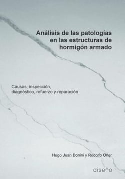Análisis de las patologías en las estructuras de Hormigón Armado - Causas, inspección, diagnostico, refuerzo y reparación