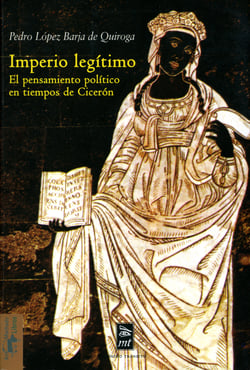 Imperio legítimo - El pensamiento político en tiempos de Cicerón