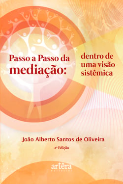 Passo a Passo da Mediação: Dentro de uma Visão Sistêmica