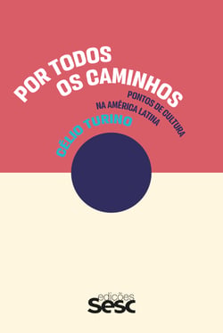 Por todos os caminhos - pontos de cultura na América Latina