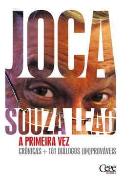 A primeira vez - crônicas + 101 diálogos [im]prováveis