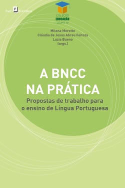A BNCC na prática - Propostas de trabalho para o ensino de Língua Portuguesa