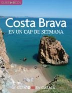 Costa Brava. En un cap de setmana