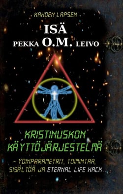 Kristinuskon käyttöjärjestelmä - - ydinparametrit, toimintaa, sisältöä ja eternal life hack