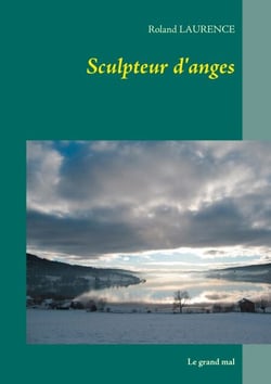 Sculpteur d'anges - Le grand mal