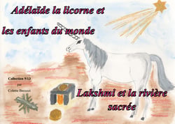 Adélaïde la licorne et les enfants du monde - Lakshmi et la rivière sacrée - Lakshmi et la rivière sacrée