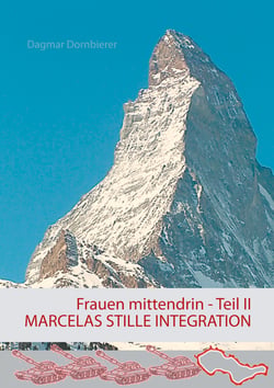 Frauen mittendrin Teil II - Marcelas stille Integration