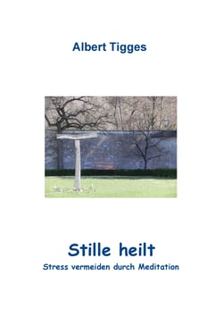 Stille heilt - Stress vermeiden durch Meditation