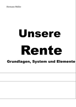 Unsere Rente - Grundlagen, System und Elemente