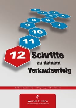 12 Schritte zu deinem Verkaufserfolg - Die Basics des Verkaufs - zur Steigerung von AE und Umsatz