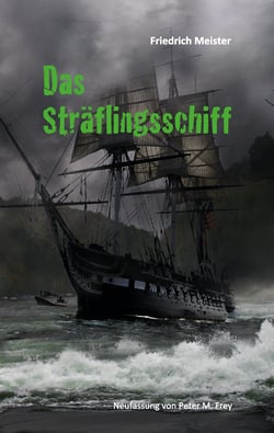 Das Sträflingsschiff - oder Bernhard Burgdorfs Abenteuer