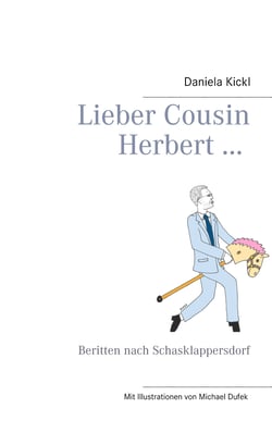 Lieber Cousin Herbert ... - Beritten nach Schasklappersdorf