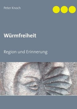 Würmfreiheit - Region und Erinnerung