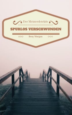Der Meisterdetektiv - Spurlos Verschwunden