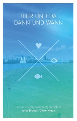 Hier und da, dann und wann - Südstadt / Schäl Sick. Kurzgeschichten.