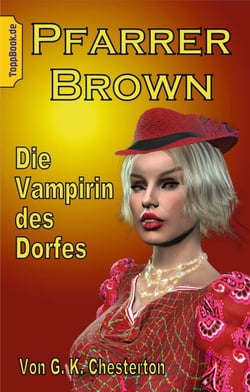 Pfarrer Brown -  Die Vampirin des Dorfes - Eine neu übersetzte Father Brown Story IX