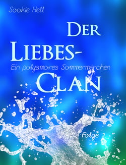 Der Liebes-Clan - Folge 2 - Ein polyamores Sommermärchen