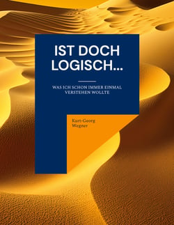 Ist doch logisch... - Was ich schon immer einmal verstehen wollte