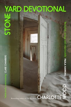 Stone Yard Devotional - The 'exquisite, wrenching' novel [New York Times], shortlisted for the Booker Prize 2024