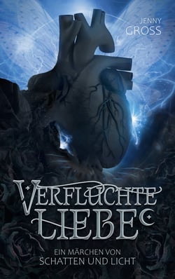 Verfluchte Liebe - Ein Märchen von Schatten und Licht