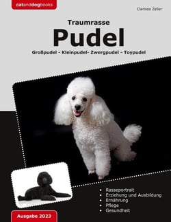Traumrasse: Pudel - Großpudel Kleinpudel Zwergpudel Toypudel