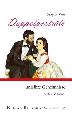 Doppelporträts und ihre Geheimnisse in der Malerei - Kleine Bildergeschichten